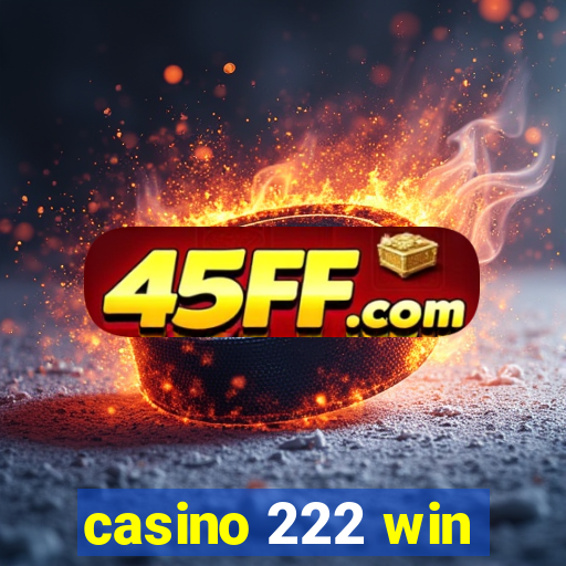 casino 222 win